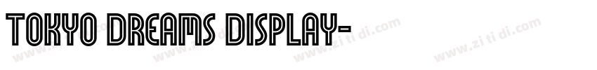 Tokyo Dreams Display字体转换